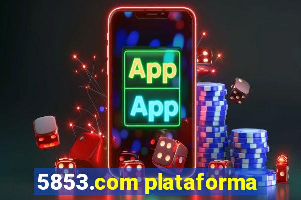 5853.com plataforma